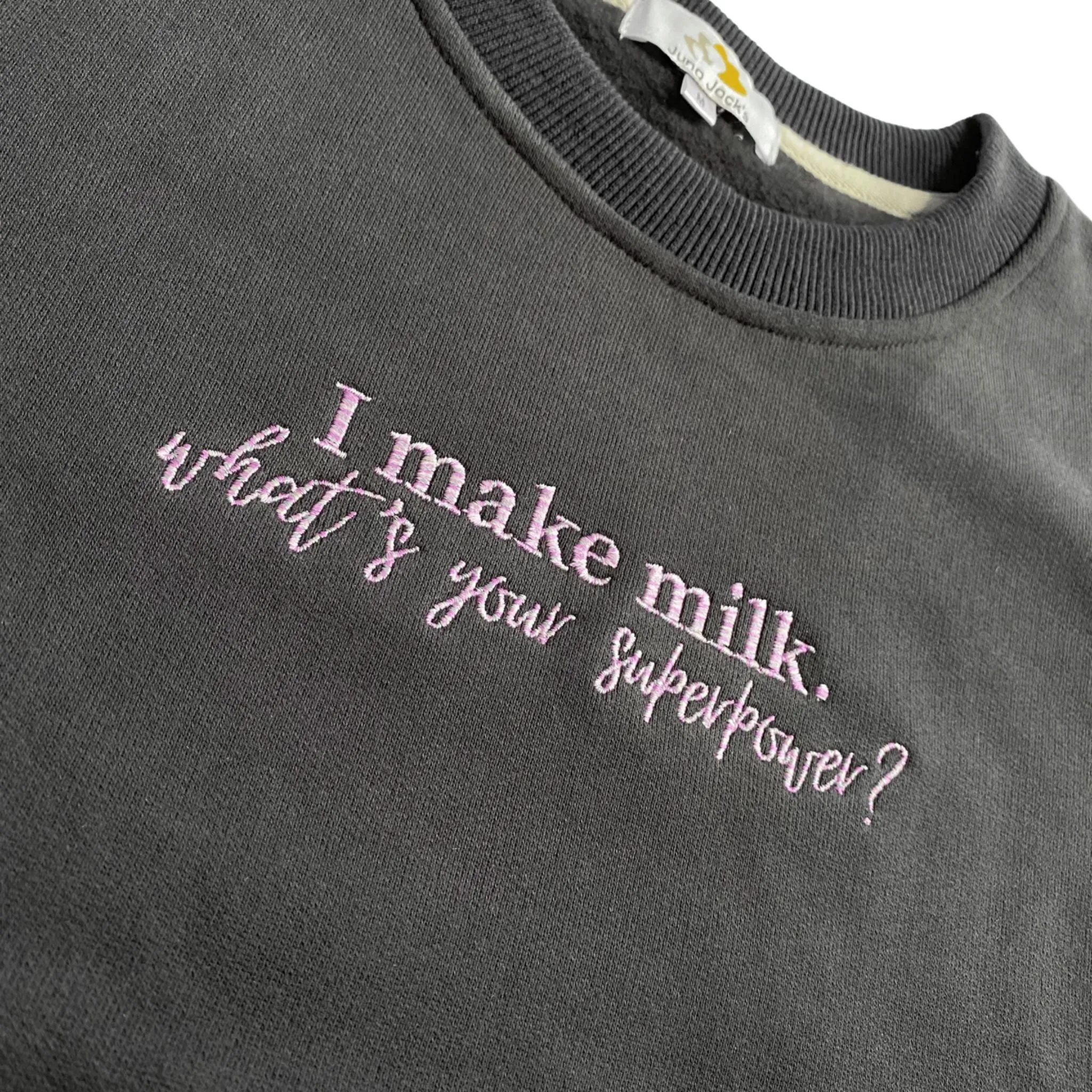 'I Make Milk. What's Your Superpower?' Nursing Mumma Sweatshirt